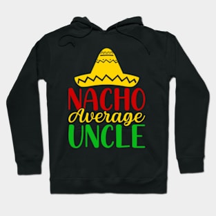 Nacho Average Uncle Hoodie